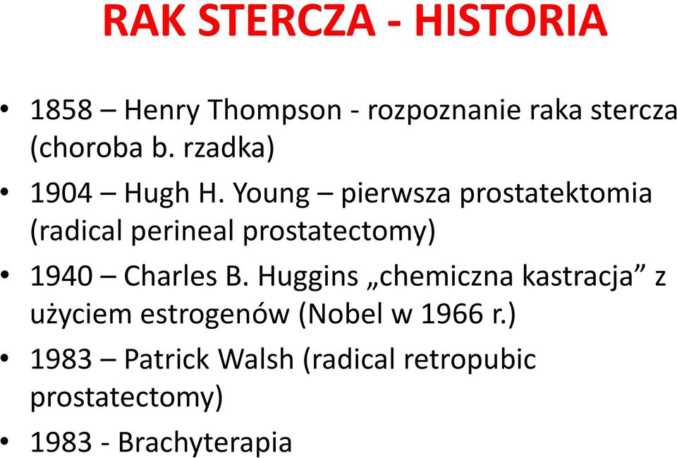 Young pierwsza prostatektomia (radical perineal prostatectomy) 1940 Charles B.