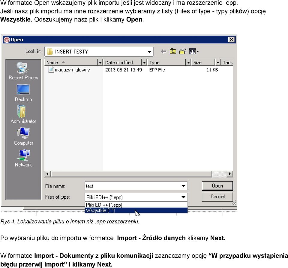 Odszukujemy nasz plik i klikamy Open. Rys 4. Lokalizowanie pliku o innym niż.epp rozszerzeniu.