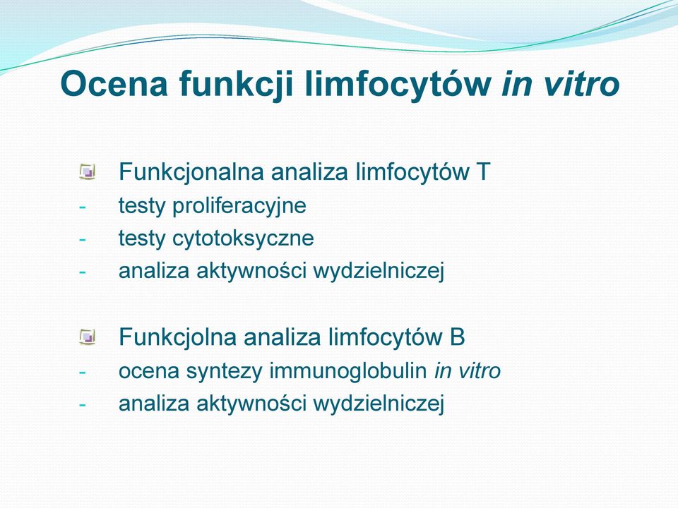 analiza aktywności wydzielniczej Funkcjolna analiza limfocytów