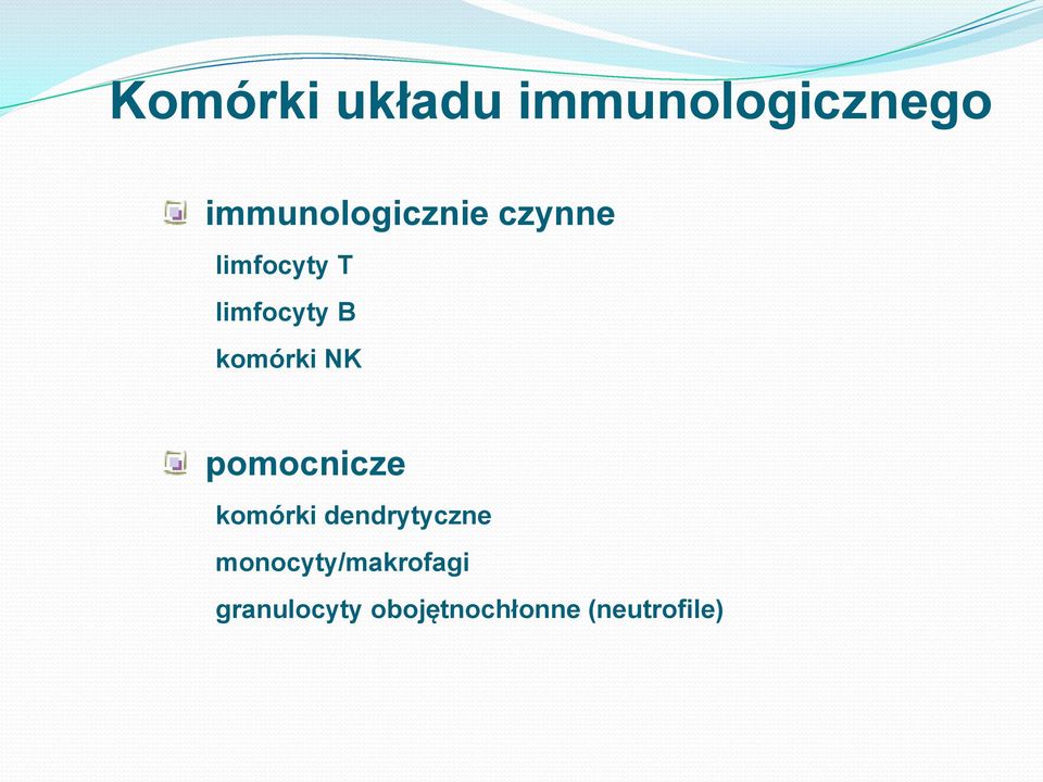 B komórki NK pomocnicze komórki dendrytyczne