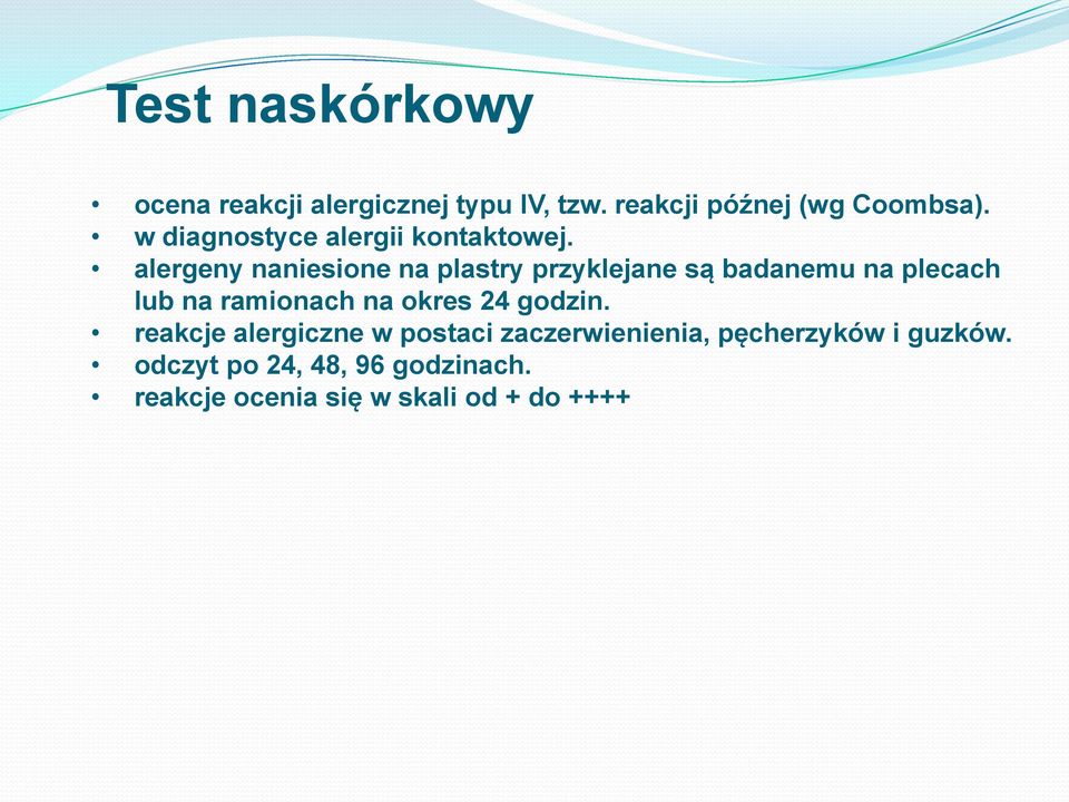 alergeny naniesione na plastry przyklejane są badanemu na plecach lub na ramionach na