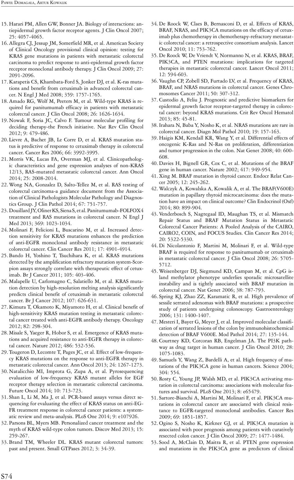 American Society of Clinical Oncology provisional clinical opinion: testing for KRAS gene mutations in patients with metastatic colorectal carcinoma to predict response to anti-epidermal growth