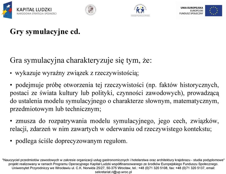 (np. faktów historycznych, postaci ze świata kultury lub polityki, czynności zawodowych), prowadzącą do ustalenia modelu