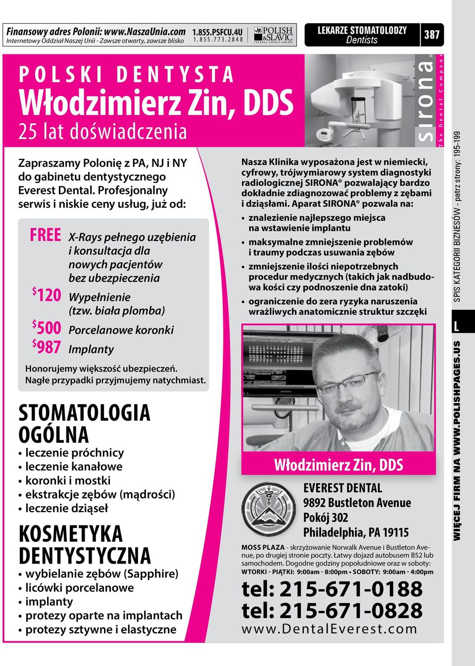 Profesjonalny serwis i niskie ceny usług, już od: FREE X-Rays pełnego uzębienia i konsultacja dla nowych pacjentów bez ubezpieczenia 120 Wypełnienie (tzw.