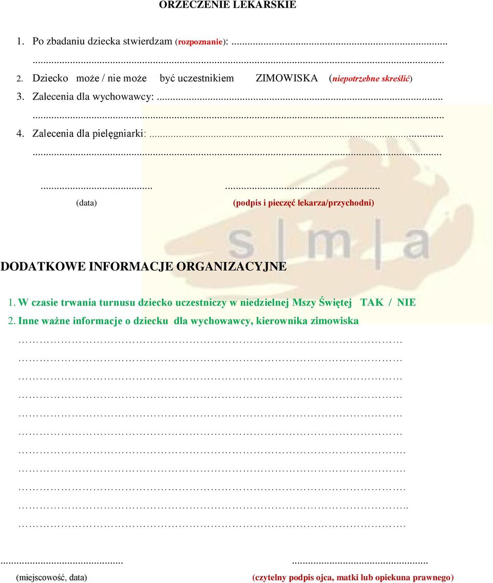 Zalecenia dla pielęgniarki:............ (podpis i pieczęć lekarza/przychodni) DODATKOWE INFORMACJE ORGANIZACYJNE 1.