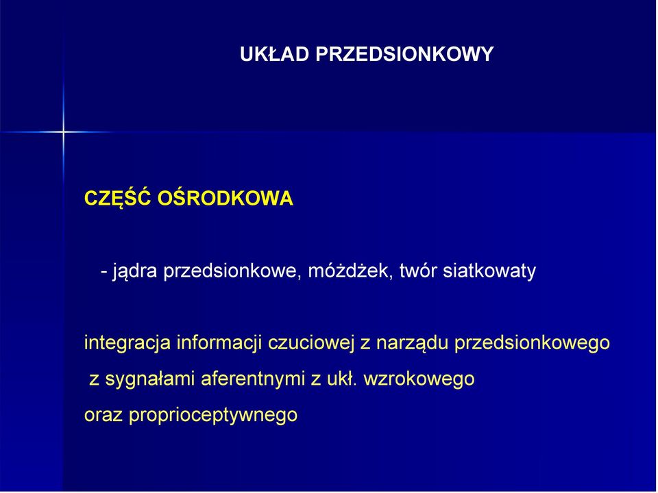 informacji czuciowej z narządu przedsionkowego z