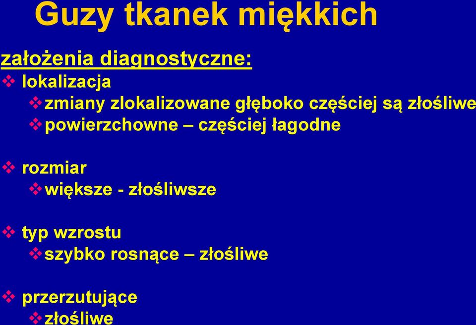 złośliwe powierzchowne częściej łagodne rozmiar większe