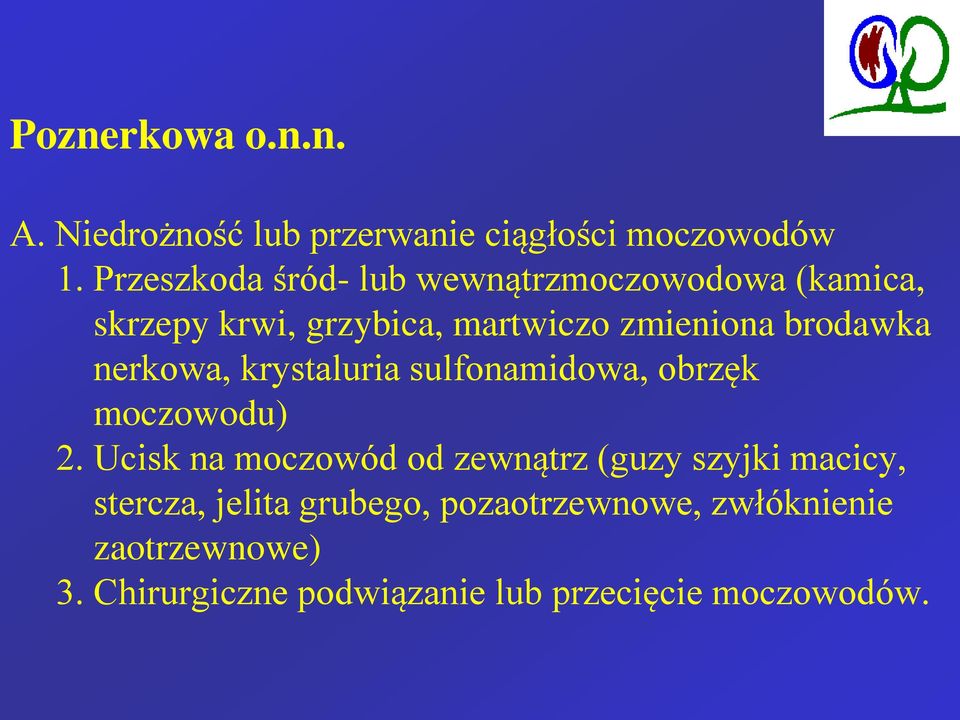 brodawka nerkowa, krystaluria sulfonamidowa, obrzęk moczowodu) 2.