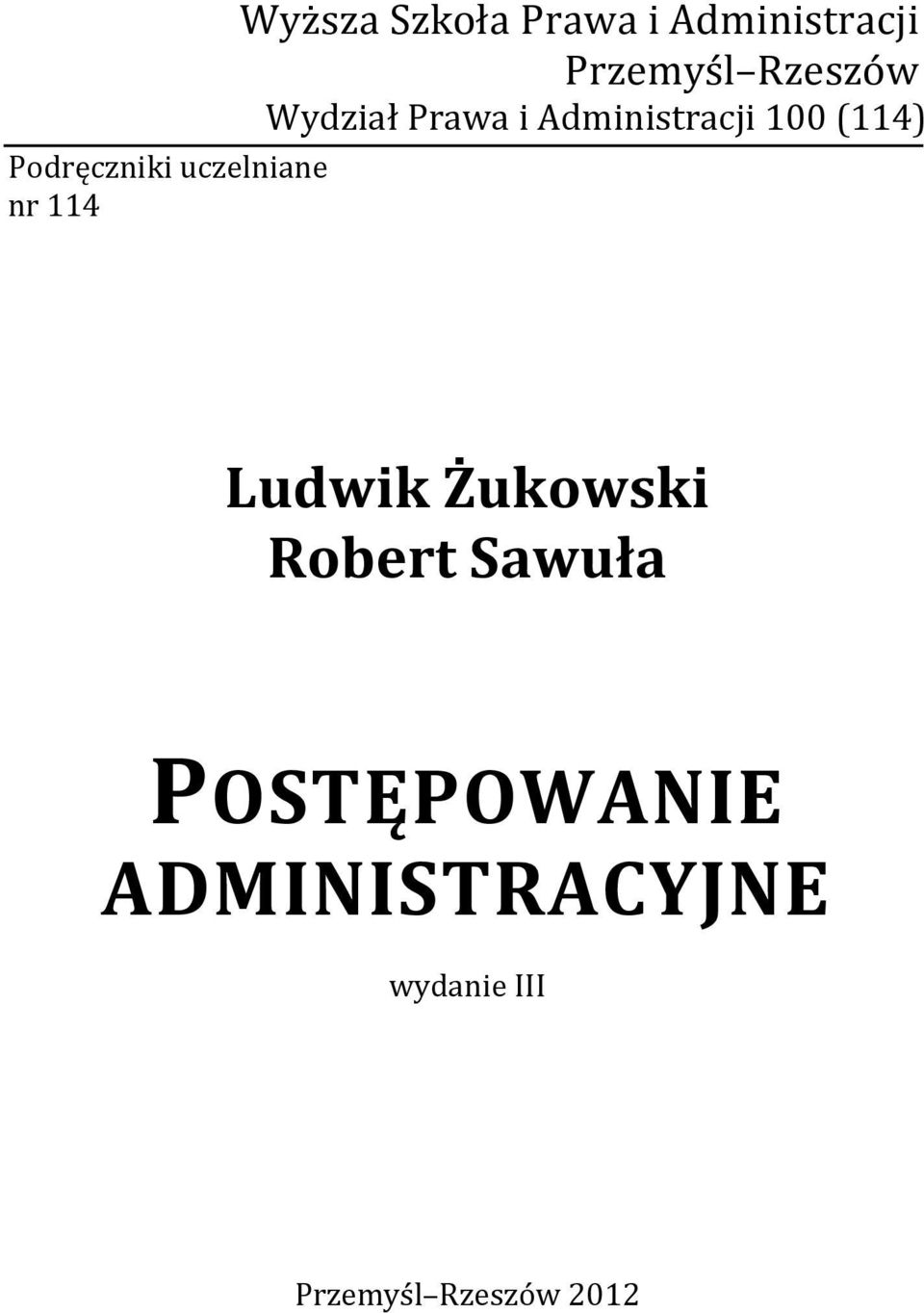 Administracji 100 (114) Ludwik Żukowski Robert Sawuła