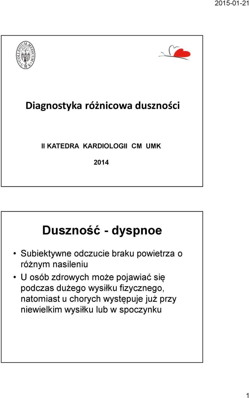 nasileniu U osób zdrowych może pojawiać się podczas dużego wysiłku