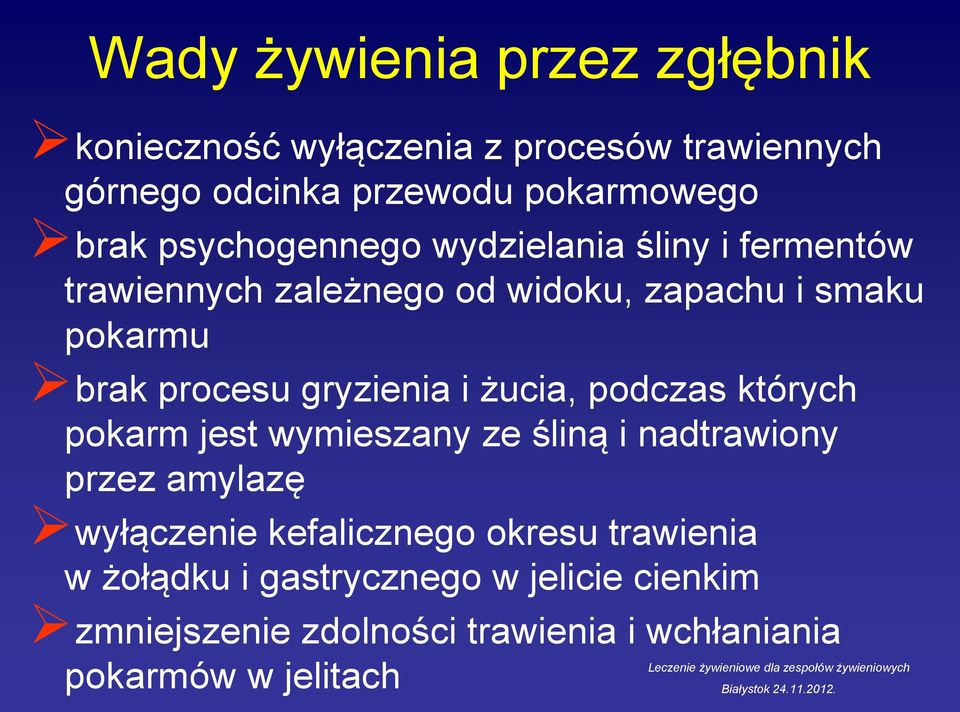 gryzienia i żucia, podczas których pokarm jest wymieszany ze śliną i nadtrawiony przez amylazę wyłączenie kefalicznego