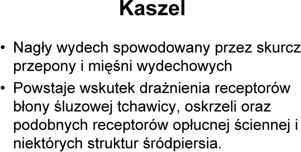 receptorów błony śluzowej tchawicy, oskrzeli oraz