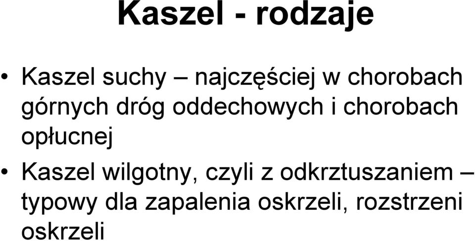 opłucnej Kaszel wilgotny, czyli z