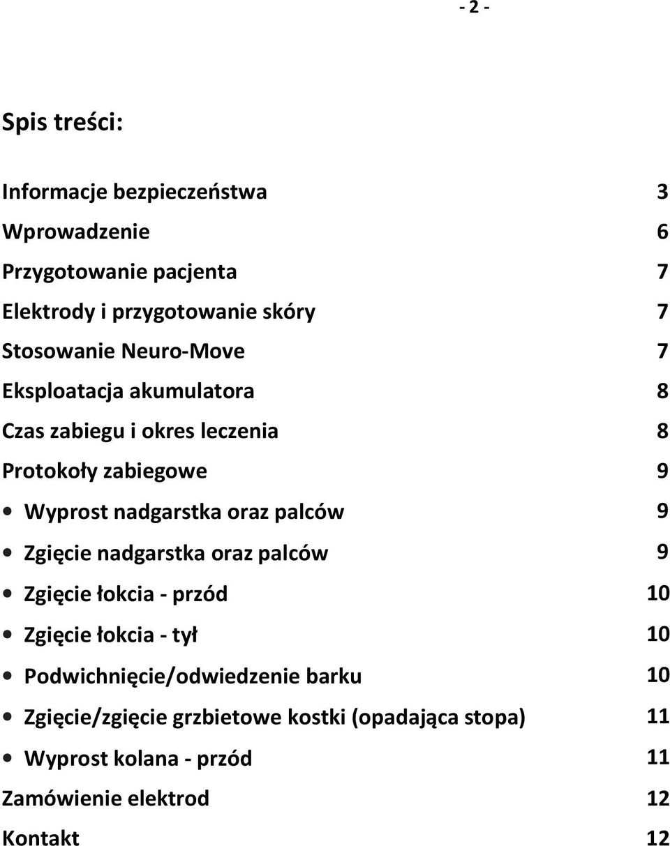nadgarstka oraz palców 9 Zgięcie nadgarstka oraz palców 9 Zgięcie łokcia - przód 10 Zgięcie łokcia - tył 10
