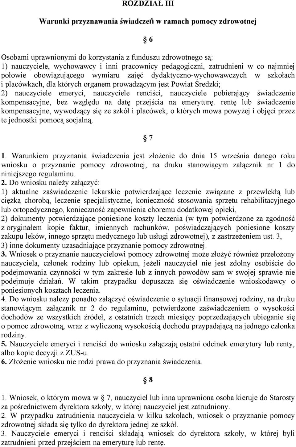 nauczyciele renciści, nauczyciele pobierający świadczenie kompensacyjne, bez względu na datę przejścia na emeryturę, rentę lub świadczenie kompensacyjne, wywodzący się ze szkéł i placéwek, o ktérych