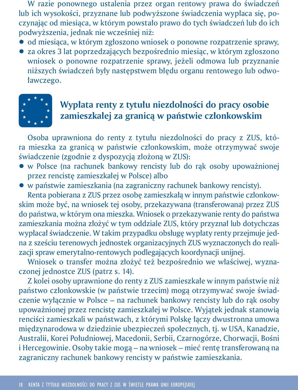 zgłoszono wniosek o ponowne rozpatrzenie sprawy, jeżeli odmowa lub przyznanie niższych świadczeń były następstwem błędu organu rentowego lub odwoławczego.