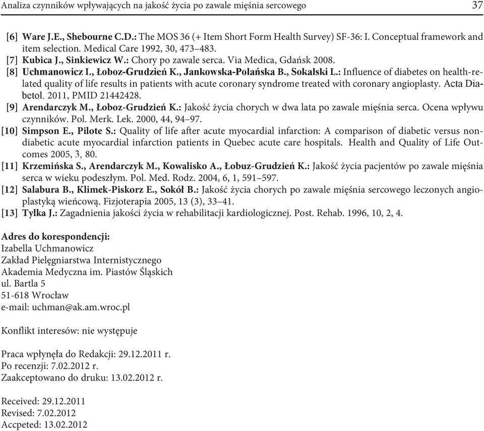 , Jankowska-Polańska B., Sokalski L.: Influence of diabetes on health-related quality of life results in patients with acute coronary syndrome treated with coronary angioplasty. Acta Diabetol.