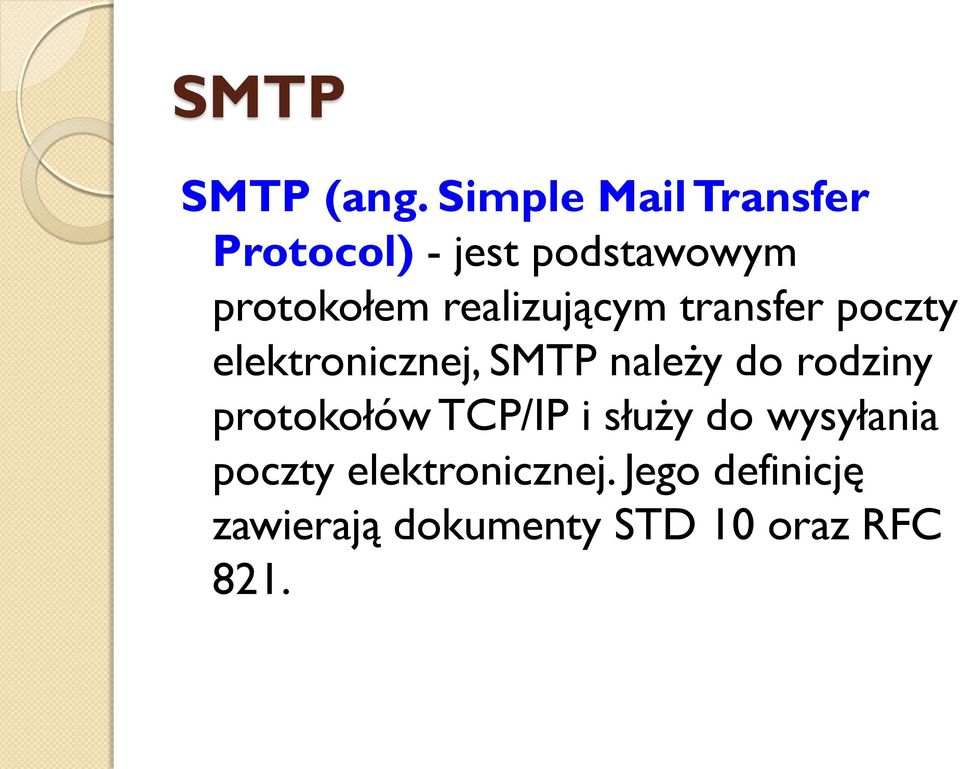 realizującym transfer poczty elektronicznej, SMTP należy do