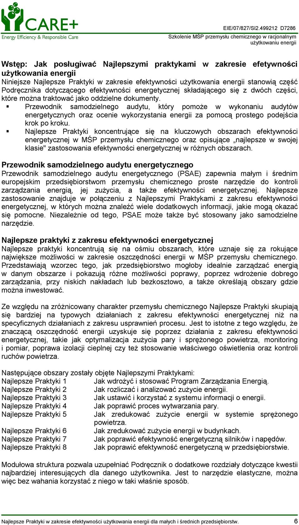Przewodnik samodzielnego audytu, który pomoże w wykonaniu audytów energetycznych oraz ocenie wykorzystania energii za pomocą prostego podejścia krok po kroku.