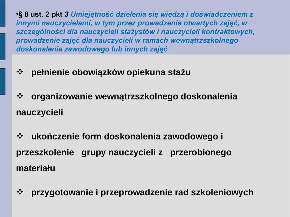 szczególności dla nauczycieli stażystów i nauczycieli kontraktowych, prowadzenie zajęć dla nauczycieli w ramach wewnątrzszkolnego