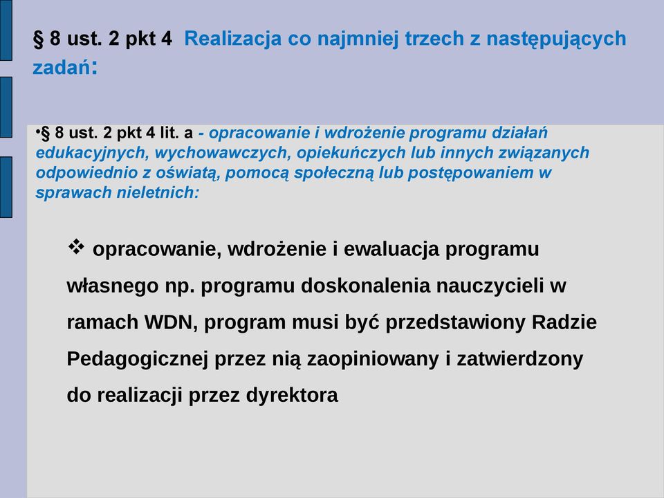 oświatą, pomocą społeczną lub postępowaniem w sprawach nieletnich: opracowanie, wdrożenie i ewaluacja programu własnego np.