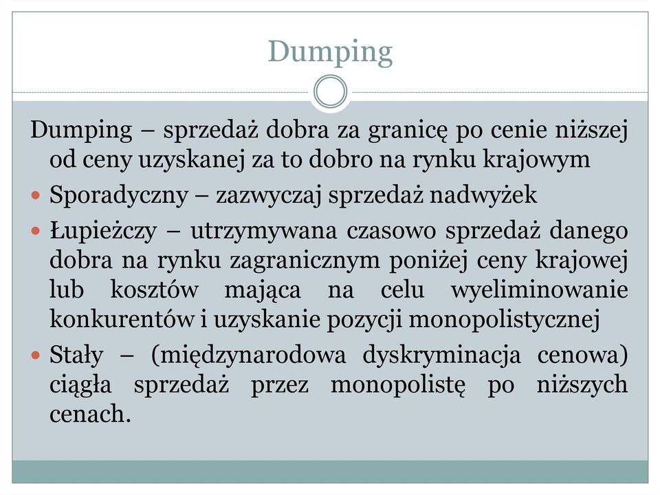 zagranicznym poniżej ceny krajowej lub kosztów mająca na celu wyeliminowanie konkurentów i uzyskanie