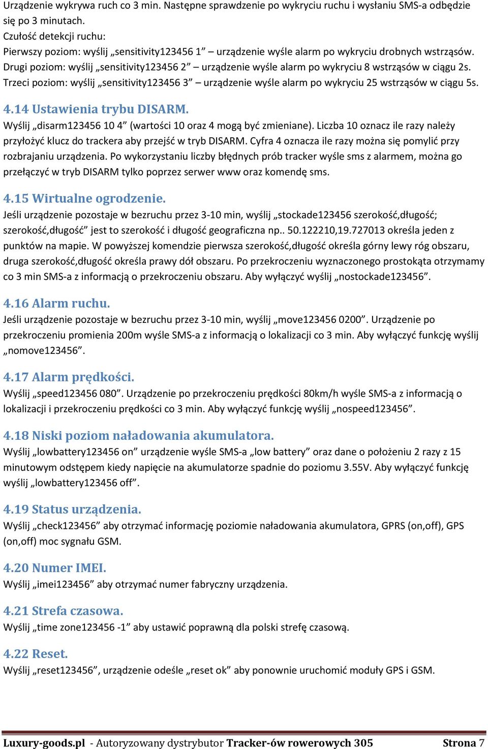 Drugi poziom: wyślij sensitivity123456 2 urządzenie wyśle alarm po wykryciu 8 wstrząsów w ciągu 2s.