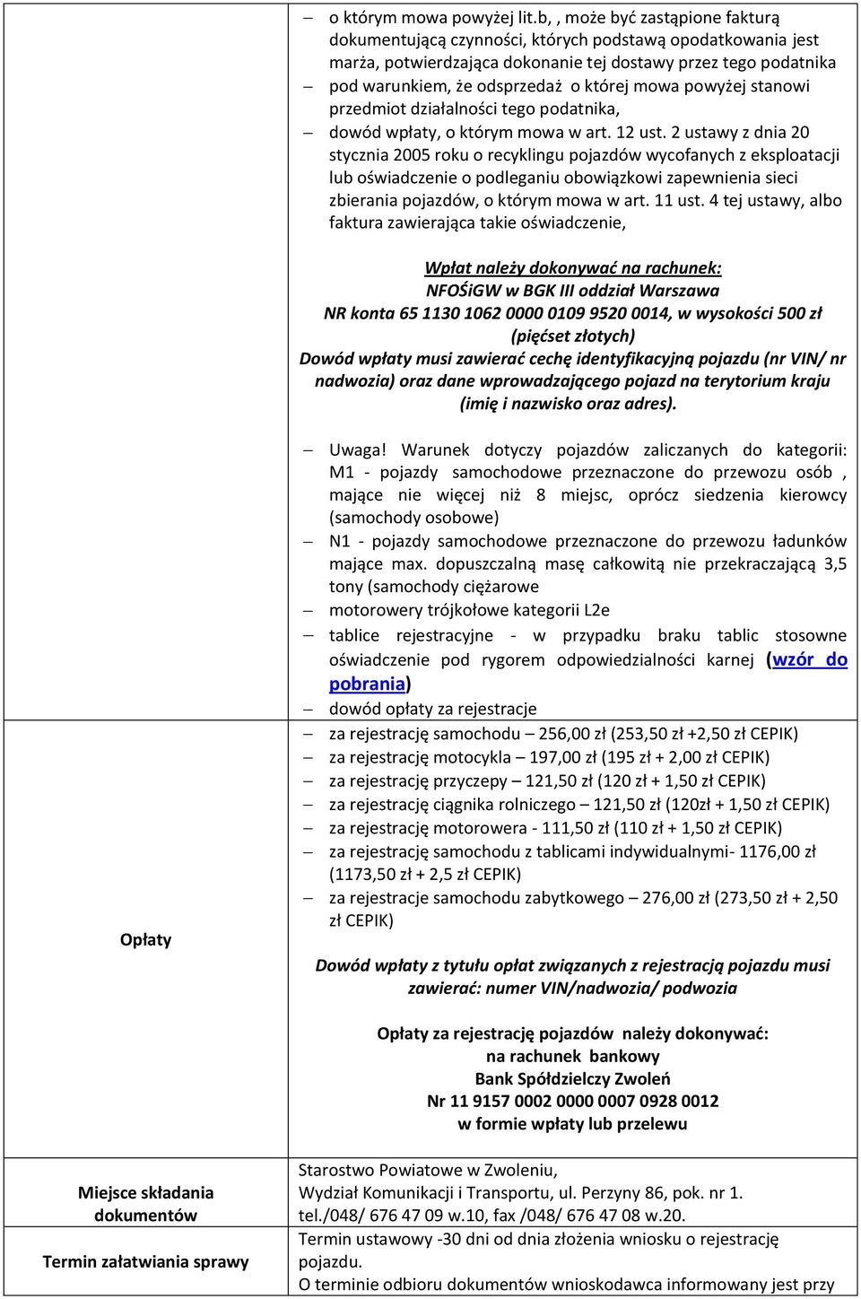mowa powyżej stanowi przedmiot działalności tego podatnika, dowód wpłaty, o którym mowa w art. 12 ust.