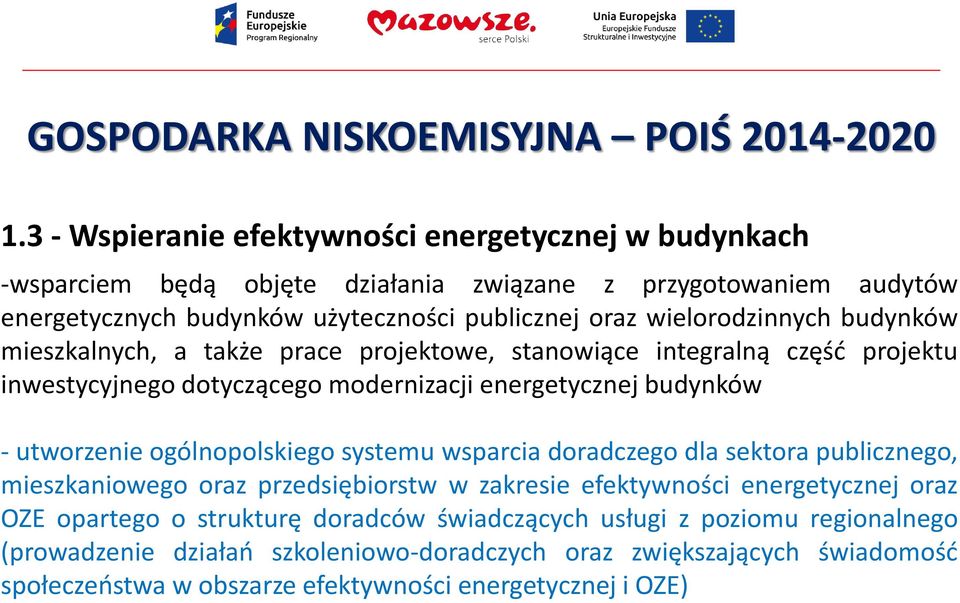 wielorodzinnych budynków mieszkalnych, a także prace projektowe, stanowiące integralną część projektu inwestycyjnego dotyczącego modernizacji energetycznej budynków - utworzenie