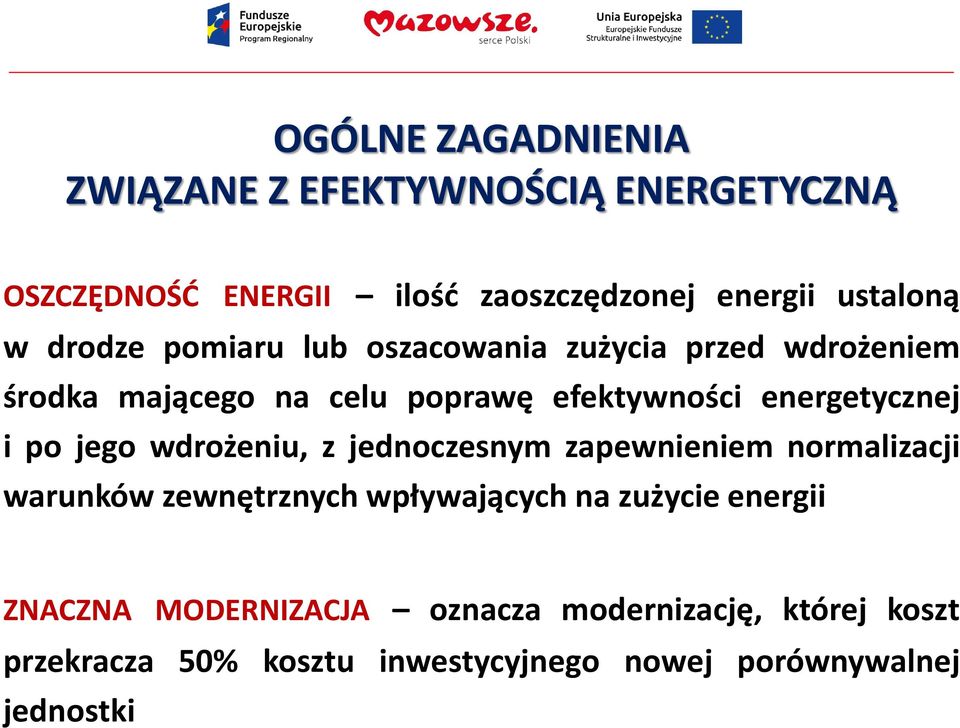 po jego wdrożeniu, z jednoczesnym zapewnieniem normalizacji warunków zewnętrznych wpływających na zużycie energii