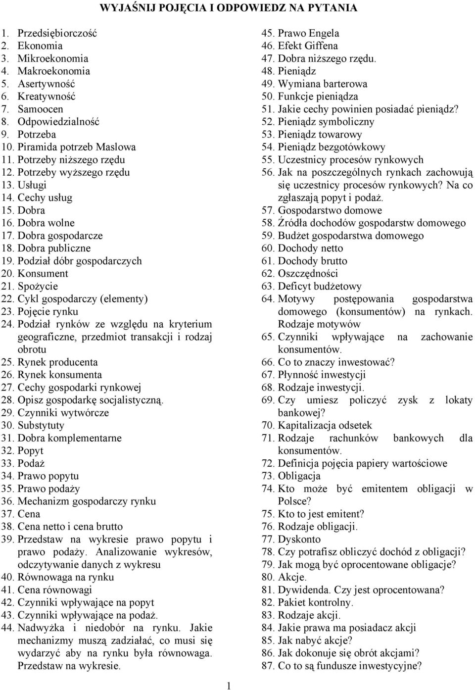 Podział dóbr gospodarczych 20. Konsument 21. Spożycie 22. Cykl gospodarczy (elementy) 23. Pojęcie rynku 24.