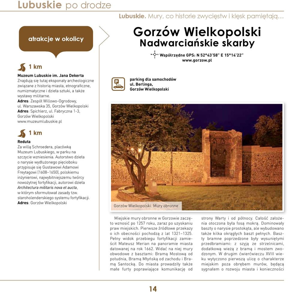 Warszawska 35, Gorzów Wielkopolski Adres: Spichlerz, ul. Fabryczna 1-3, Gorzów Wielkopolski www.muzeumlubuskie.