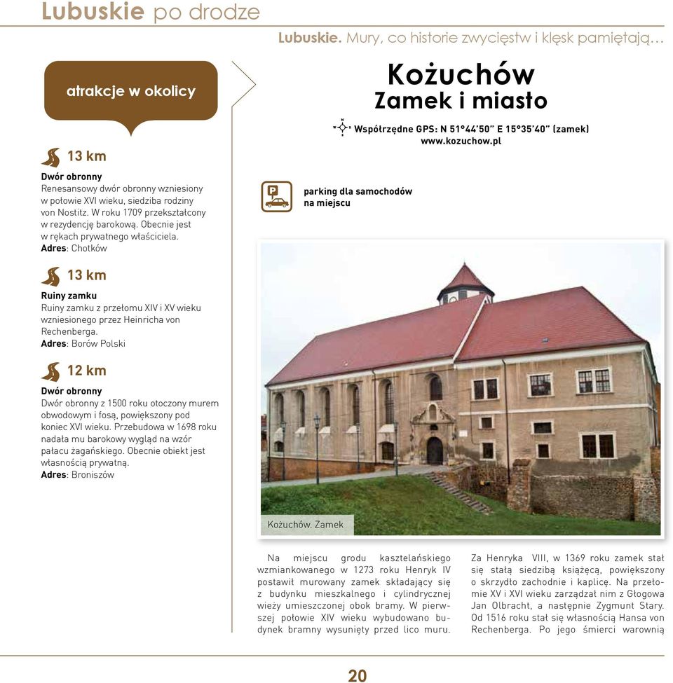 Mury, co historie zwycięstw i klęsk pamiętają parking dla samochodów na miejscu Kożuchów Zamek i miasto \ Współrzędne GPS: N 51 44 50 E 15 35 40 (zamek) www.kozuchow.