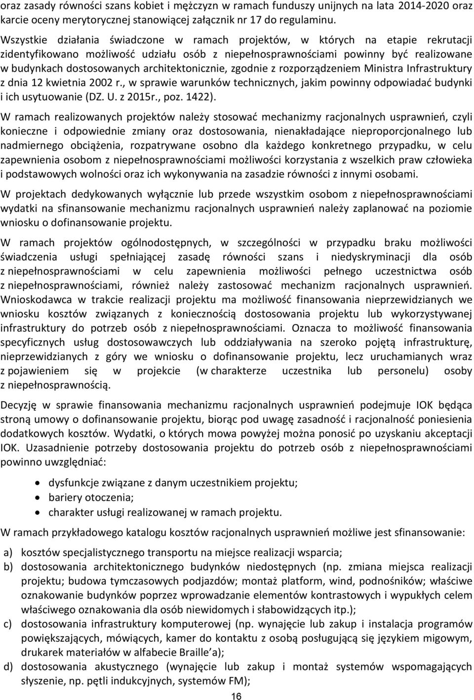 architektonicznie, zgodnie z rozporządzeniem Ministra Infrastruktury z dnia 12 kwietnia 2002 r., w sprawie warunków technicznych, jakim powinny odpowiadać budynki i ich usytuowanie (DZ. U. z 2015r.