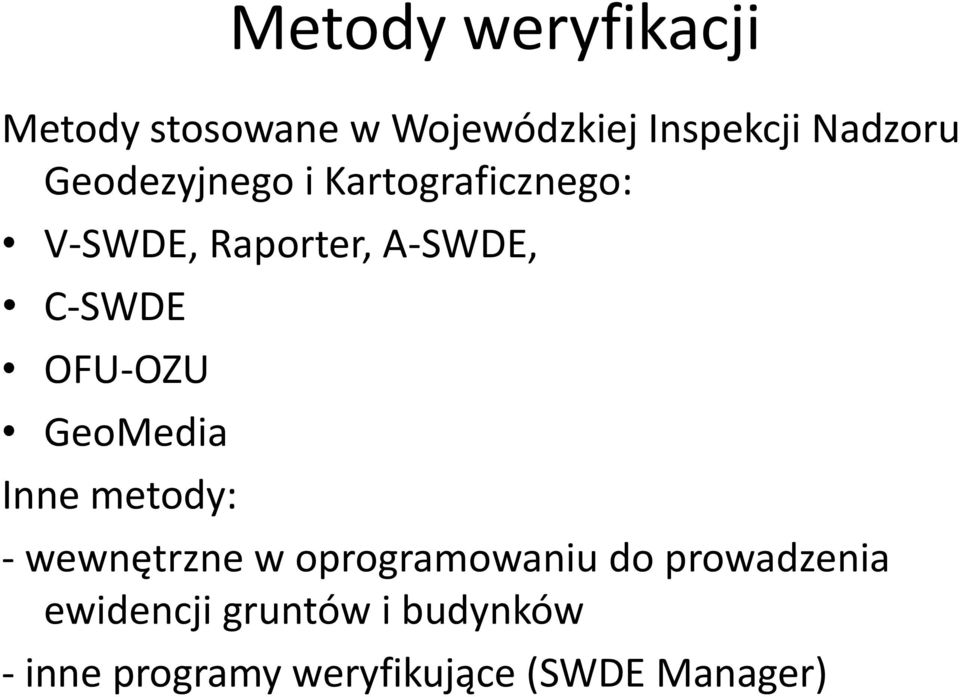 OFU-OZU GeoMedia Inne metody: - wewnętrzne w oprogramowaniu do