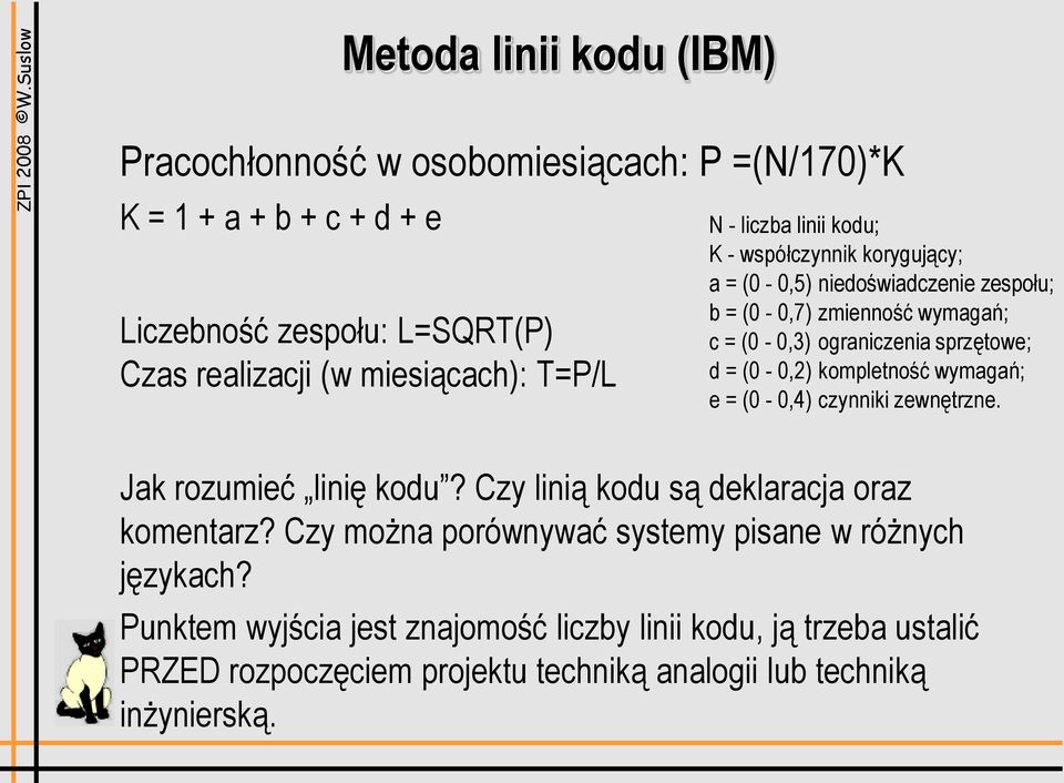 d = (0-0,2) kompletność wymagań; e = (0-0,4) czynniki zewnętrzne. Jak rozumieć linię kodu? Czy linią kodu są deklaracja oraz komentarz?