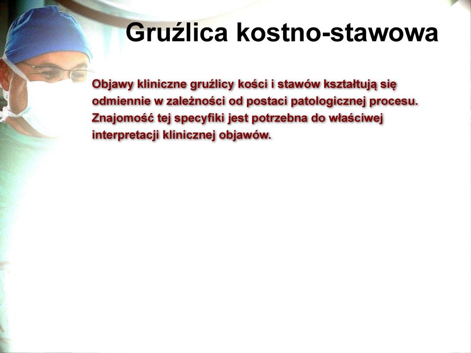 postaci patologicznej procesu.