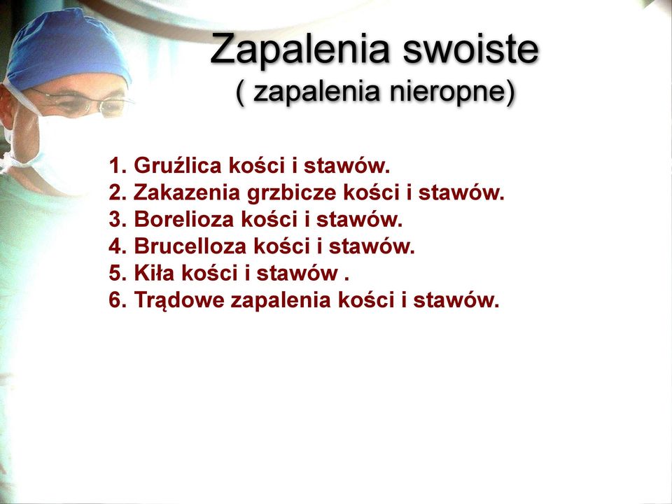Zakazenia grzbicze kości i stawów. 3.
