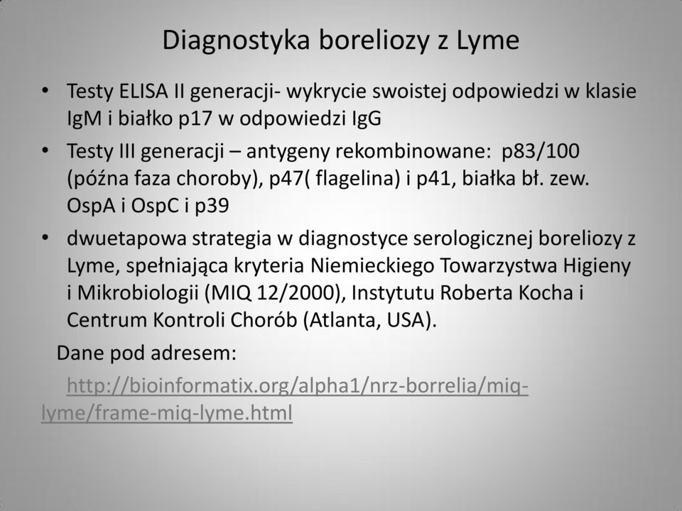 OspA i OspC i p39 dwuetapowa strategia w diagnostyce serologicznej boreliozy z Lyme, spełniająca kryteria Niemieckiego Towarzystwa Higieny i