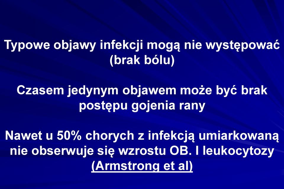 rany Nawet u 50% chorych z infekcją umiarkowaną nie