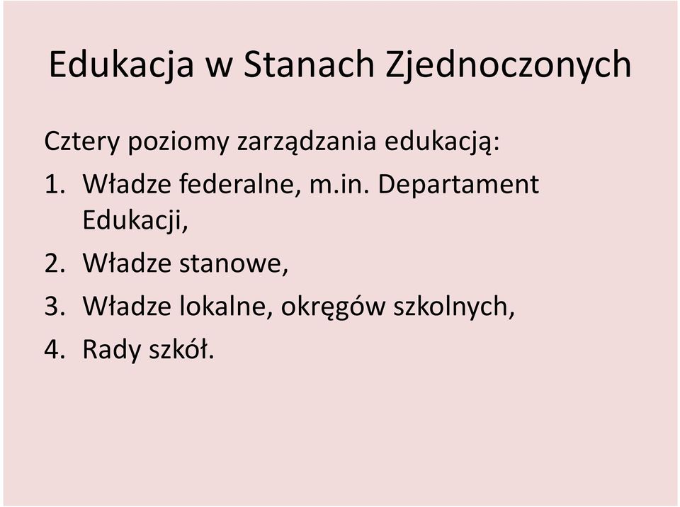 Departament Edukacji, 2. Władze stanowe, 3.