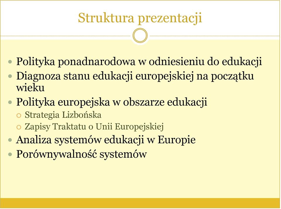 europejska w obszarze edukacji Strategia Lizbońska Zapisy Traktatu o