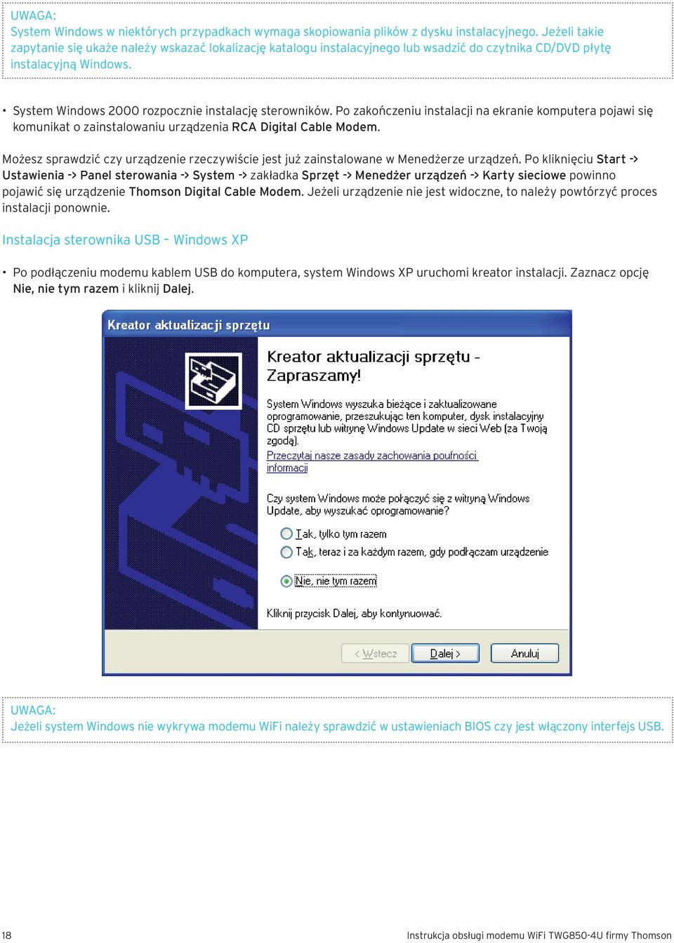 Po zakończeniu instalacji na ekranie komputera pojawi się komunikat o zainstalowaniu urządzenia RCA Digital Cable Modem.
