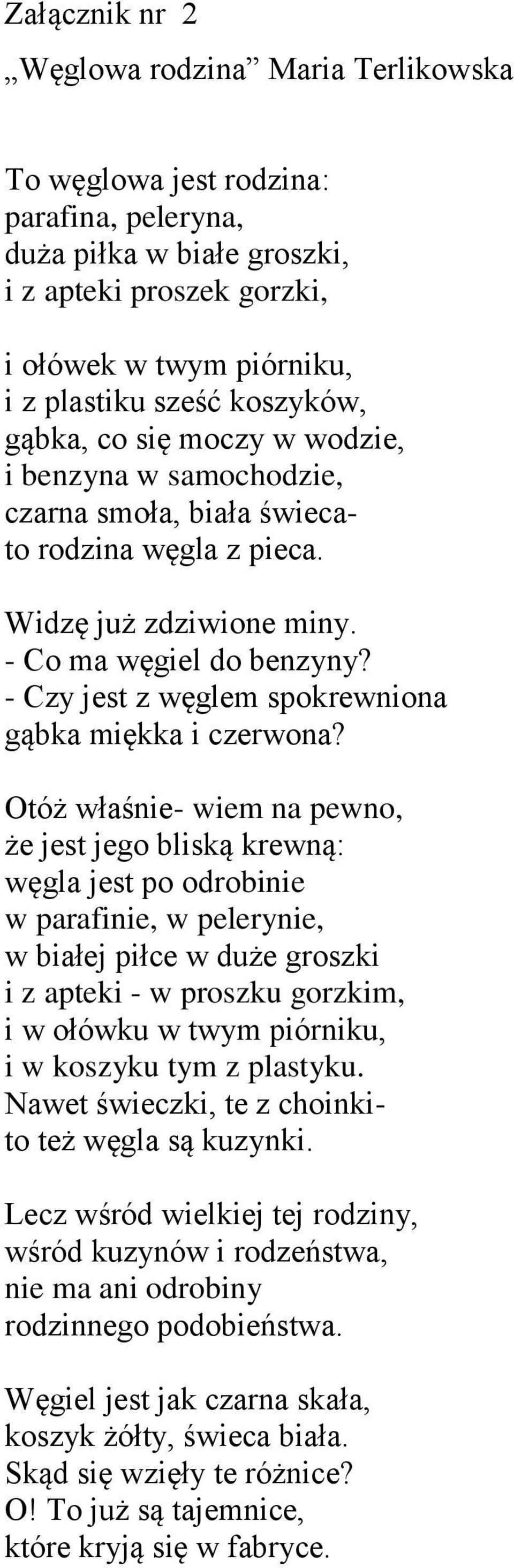 - Czy jest z węglem spokrewniona gąbka miękka i czerwona?