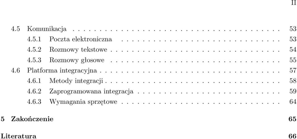 6.1 Metody integracji................................. 58 4.6.2 Zaprogramowana integracja........................... 59 4.6.3 Wymagania sprzętowe.