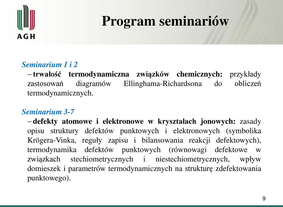 Seminarium 3-7 defekty atomowe i elektronowe w kryształach jonowych: zasady opisu struktury defektów punktowych i elektronowych (symbolika