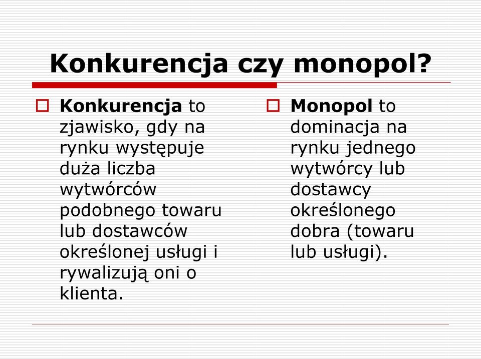 wytwórców podobnego towaru lub dostawców określonej usługi i