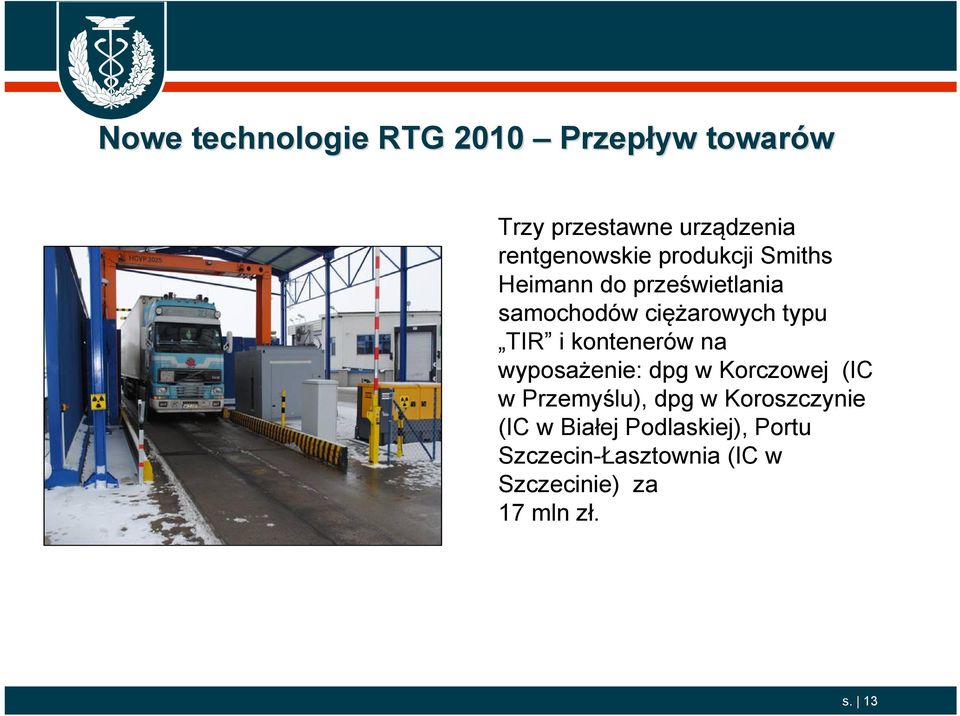 kontenerów na wyposażenie: dpg w Korczowej (IC w Przemyślu), dpg w Koroszczynie (IC w