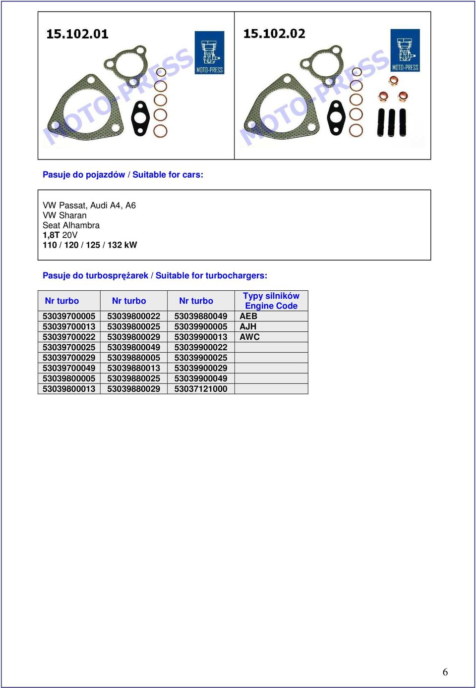 53039700005 53039800022 53039880049 AEB 53039700013 53039800025 53039900005 AJH 53039700022 53039800029