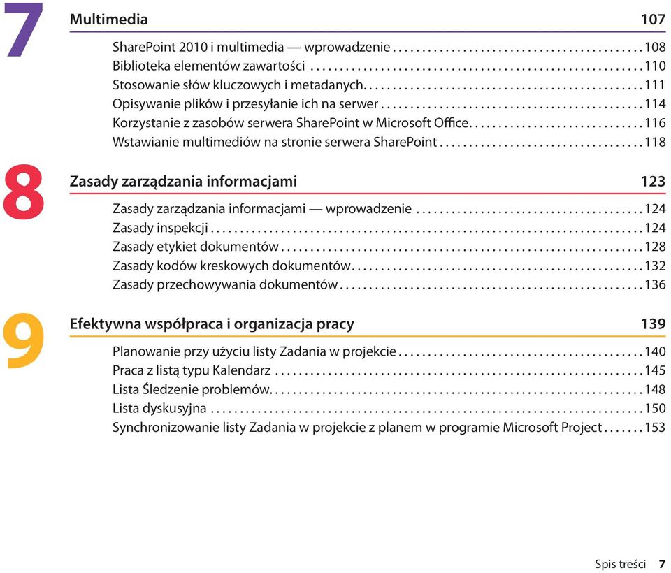 ............................. 116 Wstawianie multimediów na stronie serwera SharePoint................................... 118 Zasady zarządzania informacjami 123 Zasady zarządzania informacjami wprowadzenie.